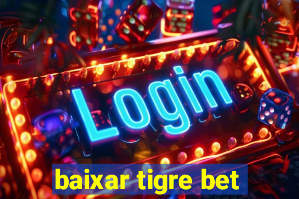 baixar tigre bet